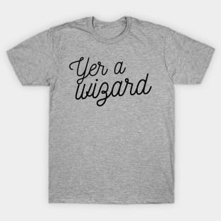 You’re a Wizard - Eyesasdaggers T-Shirt